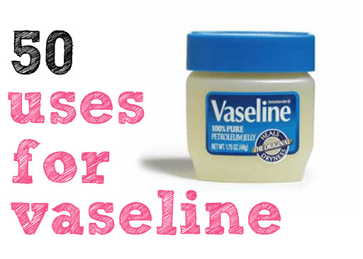 Random Beauty Tip: 50 uses for vaseline via lilblueboo.com