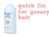 Random Beauty Tip: Use baby powder on greasy hair  via lilblueboo.com