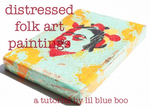 How to make a distressed folk art-style painting. DIY tutorial via lilblueboo.com