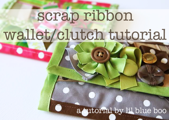 Scrap Ribbon Wallet or Clutch DIY Tutorial via lilblueboo.com