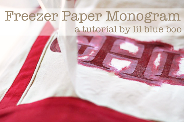 Easy painted monograms with freezer paper or as a silk screen. 2 DIY tutorials via lilblueboo.com