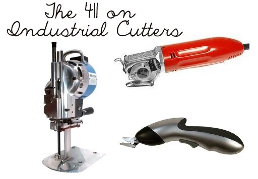 The 411 on Industrial Fabric Cutters via lilblueboo.com