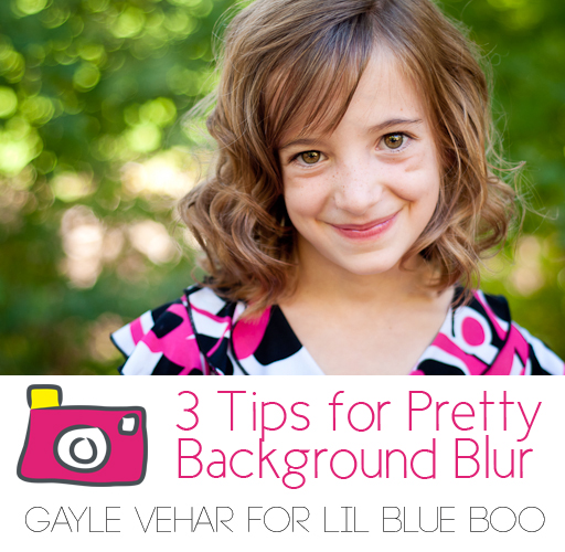 3 Tips for Pretty Background Blur by @gayle vehar via lilblueboo.com #photography