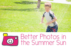 better photos in the summer sun by gayle vehar for lilblueboo