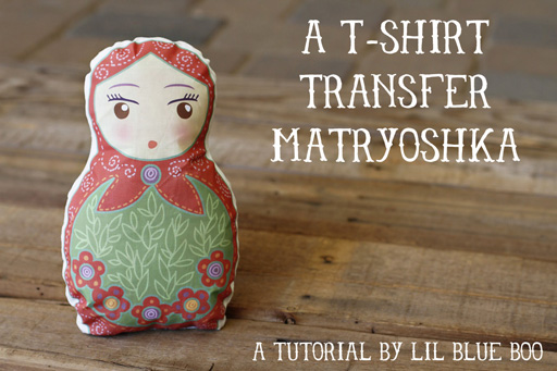 Make a t-shirt transfer doll via lilblueboo.com