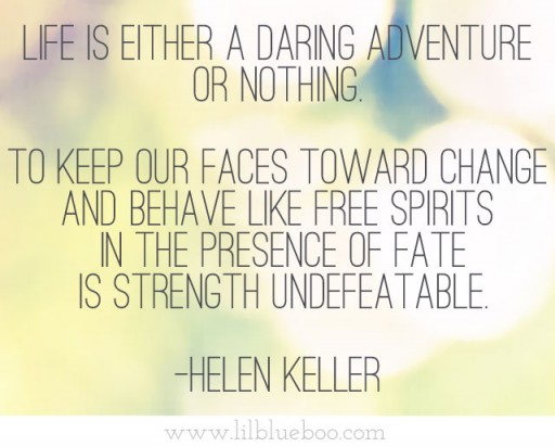 Helen Keller Daring Adventure Quote via lilblueboo.com #thecancerchronicles