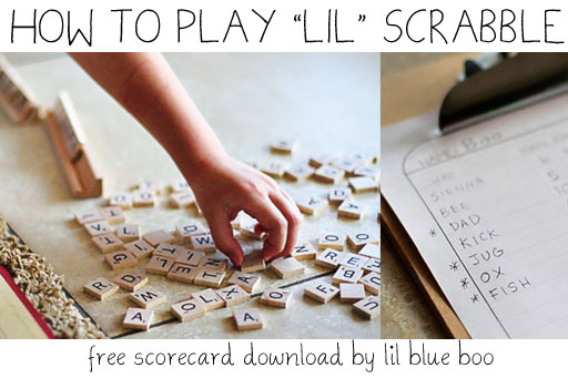 How to Play Scrabble with Little Kids (free scorecard download) via lilblueboo.com