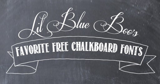 Lil Blue Boo's favorite free chalkboard fonts via lilblueboo.com