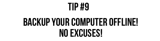 Tip #9: BACKUP YOUR COMPUTER! via lilblueboo.com