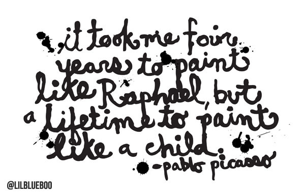 Picasso Quote via lilblueboo.com