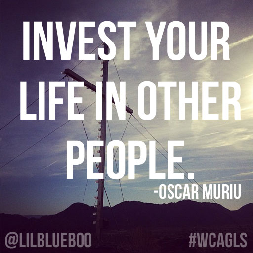 On living with a purpose....invest your life in other people @oscarmuriu #wcagls via liblueboo.com #quote #inspiration 