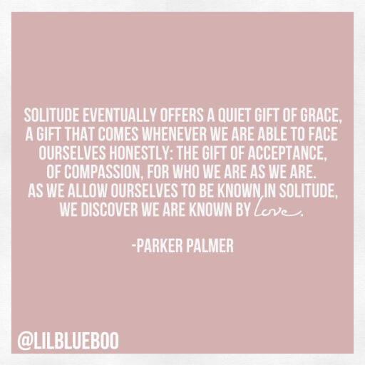 on solitude, grace and love via lilblueboo.com #quote