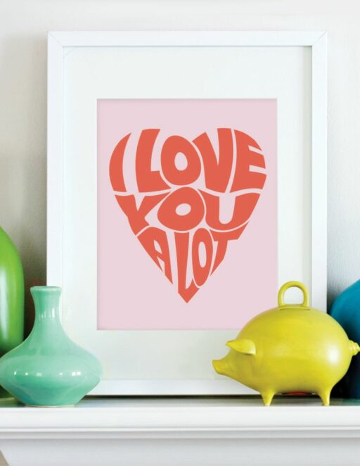 I Love You A Lot Printable Art Print for Big Girl Room | Ashley Hackshaw / lilblueboo.com