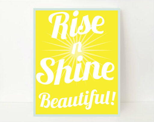 Rise n Shine Beautiful Art Print for Big Girl Room | Ashley Hackshaw / lilblueboo.com