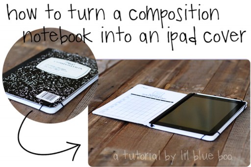 How to make an iPad Cover from a composition book Ashley Hackshaw / Lil Blue Boo