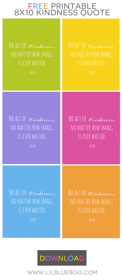 Free Printable 8x10 Kindness Quote in Several Bright Colors via Ashley Hackshaw / lilblueboo.com 