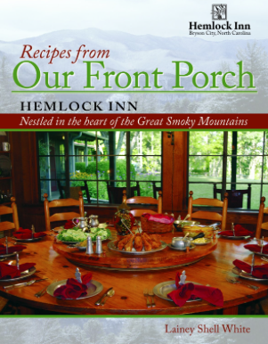 Recipes from our front porch by Hemlock Inn / Lainey Shell White