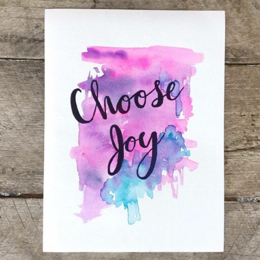 Choose Joy Watercolor - Ashley Hackshaw - 365 Project