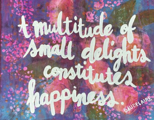 Baudelaire Quote Painting - Happiness Quote