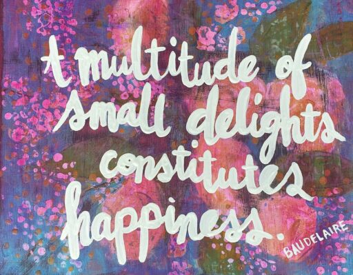 Baudelaire Quote Painting - Happiness Quote
