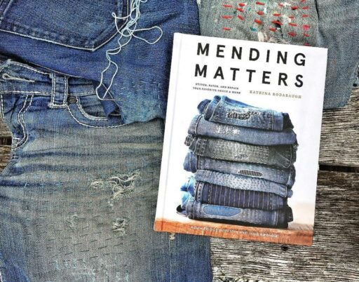 Mending Matters - The Joy, The Joy, Mindfulness and Mendfulness in Slow Fashion - How to mend and reuse jeans and other items for sustainable living. 