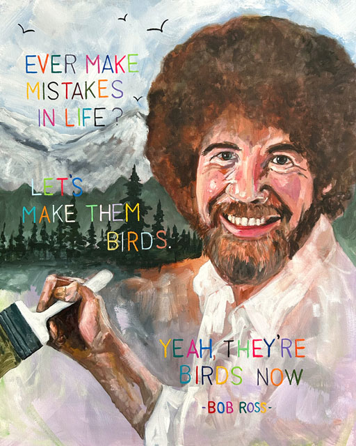 Bob Ross Art Bob Ross Painting portrait quote by artist Ashley Hackshaw